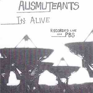 Ausmuteants - It's Alive: Recorded Live On PBS