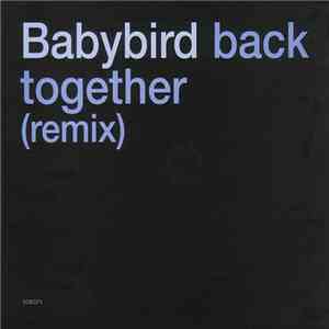 Babybird - Back Together (Remix)
