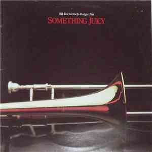 Bill Reichenbach  - Rodger Fox - Something Juicy