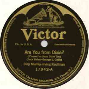 Billy Murray - Irving Kaufman / Irving Kaufman - Are You From Dixie? ('Caus ...