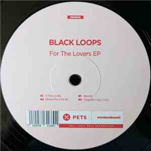 Black Loops - For The Lovers EP