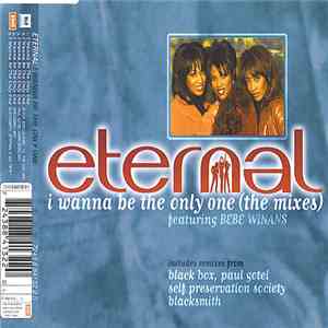 Eternal  - I Wanna Be The Only One (The Mixes)