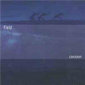 Field  - Cocoon
