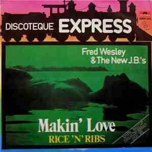 Fred & The New J.B.'s - Makin' Love / Rice 'N' Ribs