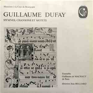 Guillaume Dufay, Ensemble Guillaume de Machaut de Paris, Jean Belliard - Hy ...