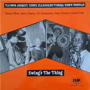 Illinois Jacquet, Eddie Cleanhead Vinson, Eddie Durham - Swing's The Thing