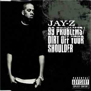 Jay-Z - 99 Problems / Dirt Off Your Shoulder