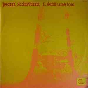 Jean Schwarz - Il Était Une Fois