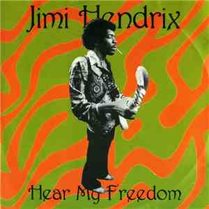 Jimi Hendrix - Hear My Freedom