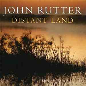John Rutter - Distant Land