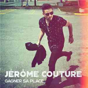 Jérôme Couture - Gagner Sa Place