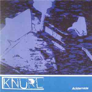 Knurl - Acidamide