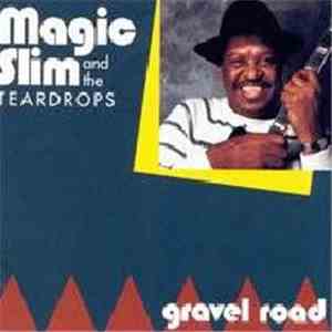 Magic Slim And The Teardrops - Gravel Road