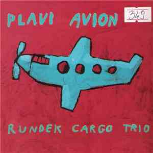 Rundek Cargo Trio - Plavi Avion