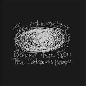 The Observatory - Behind These Eyes: The Catacombs Remixes