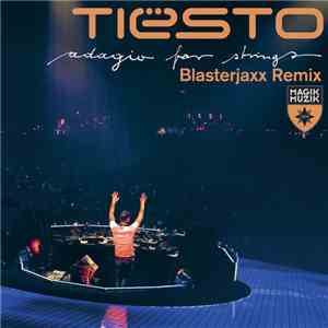 Tiësto - Adagio For Strings (Blasterjaxx Remix)