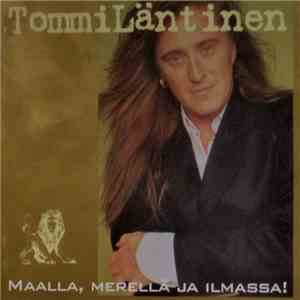Tommi Läntinen - Maalla, Merellä Ja Ilmassa!