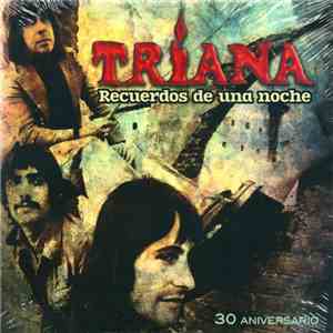 Triana  - Recuerdos De Una Noche (30 Aniversario)