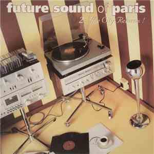 Various - Future Sound Of Paris 2: The City Returns!