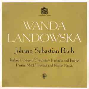 Wanda Landowska / Johann Sebastian Bach - Italian Concerto / Chromatic Fant ...