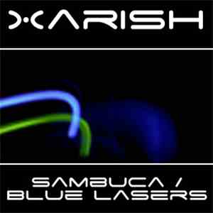 Xarish - Sambuca / Blue Lasers