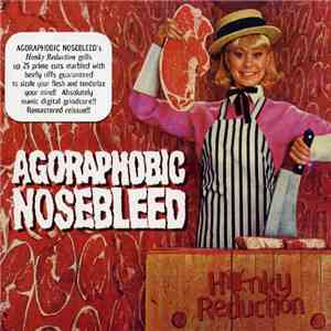 Agoraphobic Nosebleed - Honky Reduction