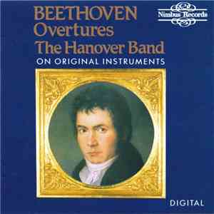Beethoven, The Hanover Band, Roy Goodman, Monica Huggett - Beethoven Overtu ...