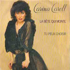 Carina Caroll - La Bete Qui Monte / Tu Peux Choisir