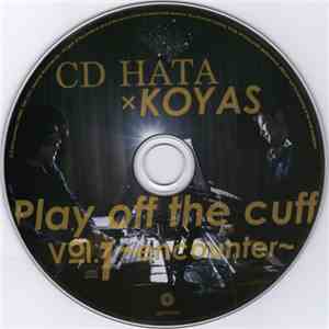 CD HATA × Koyas - Play Off The Cuff Vol.1 ~Encounter~