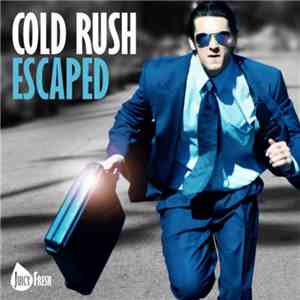 Cold Rush  - Escaped