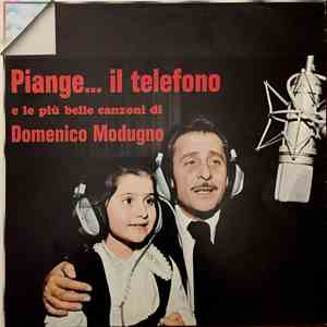 Domenico Modugno - Piange Il Telefono E Le Più Belle Canzoni Di Domenico Mo ...