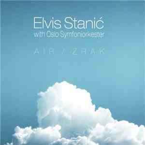 Elvis Stanić With  Oslo Symfoniorkester - Air = Zrak