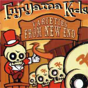 Fujiyama Kids - Varieties From New End