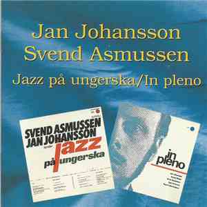 Jan Johansson, Svend Asmussen - Jazz På Ungerska / In Pleno