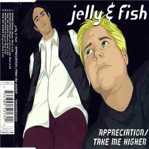 Jelly & Fish - Appreciation / Take Me Higher