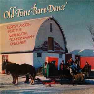 Leroy Larson, The Minnesota Scandinavian Ensemble - Old Time Barn Dance