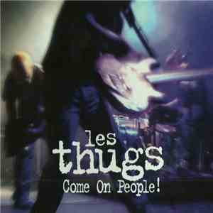 Les Thugs - Come On People!