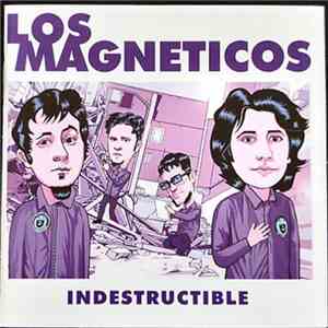 Los Magnéticos - Indestructible