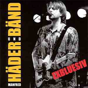 Manfred Häder Bänd - EXBLUESIV