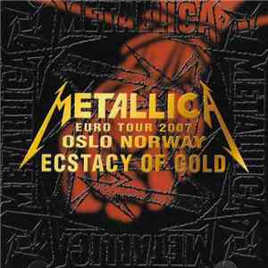 Metallica - Ecstasy of Gold - Euro Tour 2007 Oslo Norway