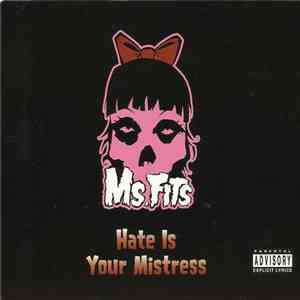 Ms.Fits - Hate Is Your Mistress