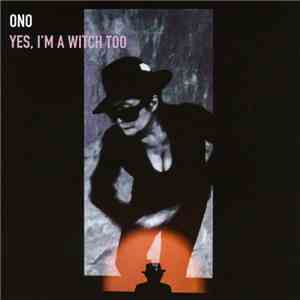 Ono - Yes, I'm A Witch Too (The Collaborations)