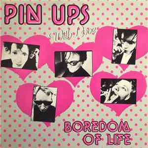 Pin Ups - Boredom Of Life