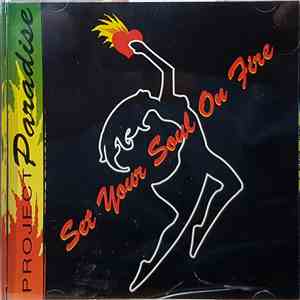 Project Paradise  - Set Your Soul On Fire
