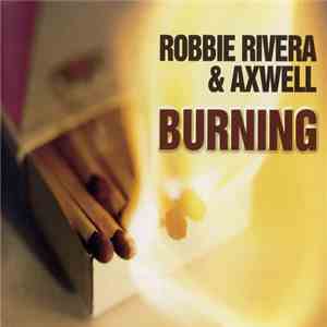 Robbie Rivera & Axwell - Burning