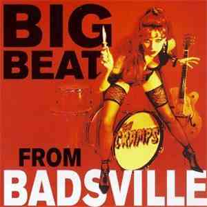 The Cramps - Big Beat From Badsville