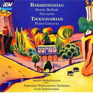 Tjeknavorian / Babadzhanian - Armen Babakhanian, Armenian Philharmonic Orch ...