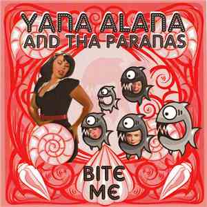 Yana Alana And Tha Paranas - Bite Me
