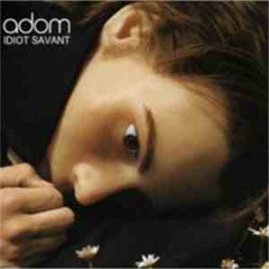 adom - Idiot Savant