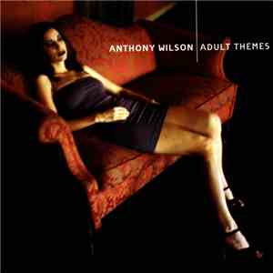 Anthony Wilson - Adult Themes